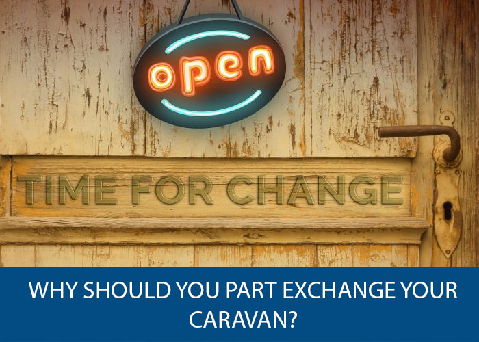 Why Should You Part Exchange Your Caravan?